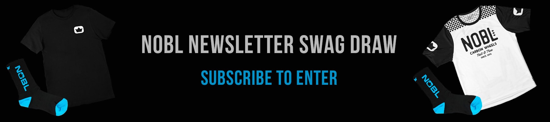 NOBL Newsletter Swag Draw | Subscribe to enter.